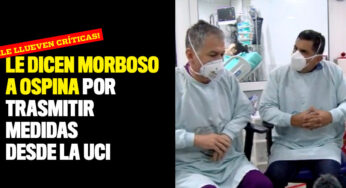 Le dicen morboso a Ospina por trasmitir medidas desde la UCI