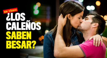 ¿Los caleños saben besar?