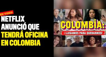 Netflix anunció que tendrá oficina en Colombia