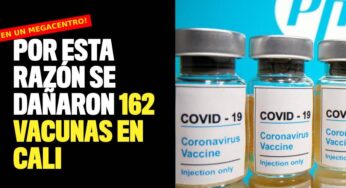 Por esta razón se dañaron 162 vacunas de Pfizer en Cali