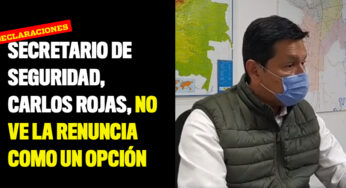 El secretario de Seguridad, Carlos Rojas, no ve la renuncia como un opción
