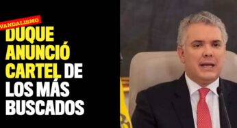 El presidente Duque anunció cartel de los más buscados por vandalismo