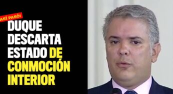 Duque admite gravedad de la crisis, pero descarta estado de conmoción interior