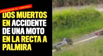 Dos muertos dejó aparatoso accidente de una moto en la Recta a Palmira