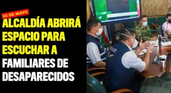 Alcaldía abrirá espacio para escuchar a familiares de desaparecidos
