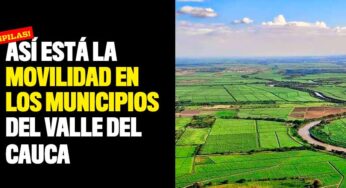 Así está la movilidad en los municipios del Valle del Cauca