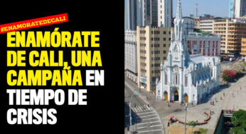 Enamórate de Cali, una campaña en tiempo de crisis