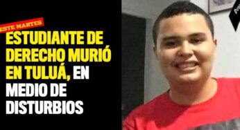 Estudiante de derecho murió en Tuluá, en medio de disturbios