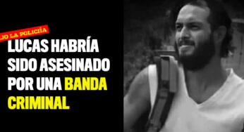 Lucas habría sido asesinado por una banda criminal