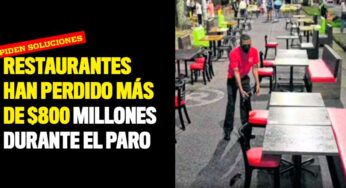 Restaurantes han perdido más de $800 millones durante el paro