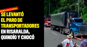 Se levantó el paro de transportadores en Risaralda, Quindío y Chocó