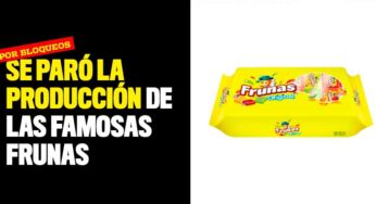 Se paró la producción de las famosas frunas