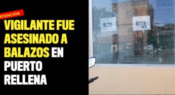 ¡Vigilante fue asesinado a balazos en Puerto Rellena!