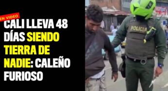 Cali lleva 48 días siendo tierra de nadie: Caleño furioso