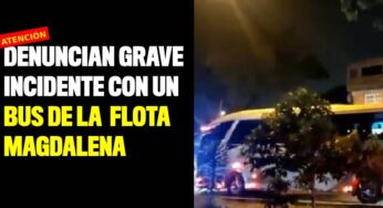 Denuncian grave incidente con un bus de la Flota Magdalena