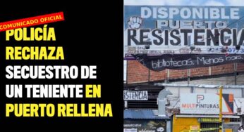 Policía rechaza secuestro de un teniente en Puerto Rellena
