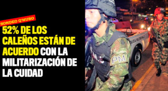 52% de los caleños están de acuerdo con la militarización de la cuidad