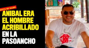 Aníbal era el hombre acribillado en la Pasoancho con 80