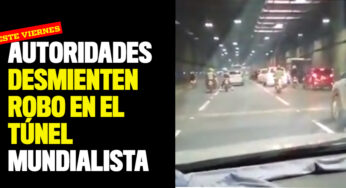 Autoridades desmienten robo en el Túnel Mundialista