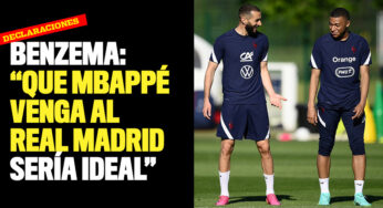 Benzema: "Que Mbappé venga al Real Madrid sería lo ideal"