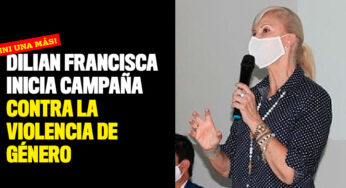 Dilian Francisca inicia campaña contra la violencia de género