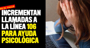 Incrementan llamadas a la línea 106 para ayuda psicológica