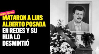 Mataron a Luis Alberto Posada en redes y su hija salió a desmentirlo