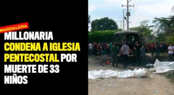 Millonaria condena a iglesia pentecostal por muerte de 33 niños