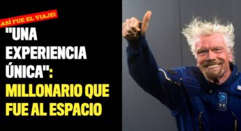 "Una experiencia única": Millonario que logró su sueño de viajar al espacio