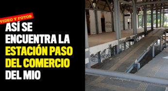 Así se encuentra la estación Paso del Comercio del MIO