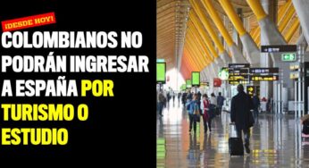 Colombianos no podrán ingresar a España por turismo o estudio