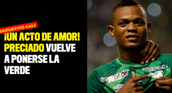 ¡Un acto de amor! Preciado vuelve a ponerse la verde