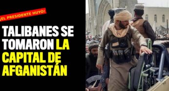 Talibanes se tomaron la capital de Afganistán y el presidente huyó