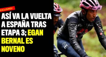 Así va la Vuelta a España tras etapa 3; Egan Bernal es noveno