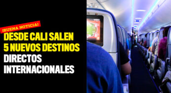 ¡Buena noticia! Desde Cali salen 5 nuevos destinos directos internacionales
