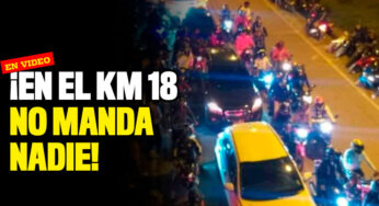 Video: En el kilómetro 18 no manda nadie
