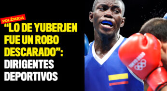 "Lo de Yuberjen fue un robo descarado": dirigentes deportivos