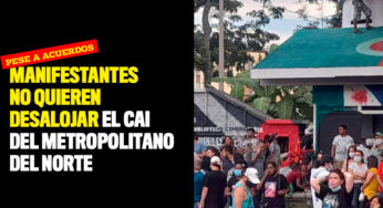 Manifestantes no quieren desalojar el CAI del Metropolitano del Norte