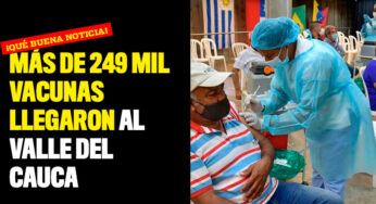 Más de 249 mil vacunas llegaron al Valle del Cauca