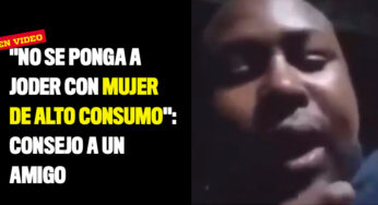 "No se ponga a joder con mujer de alto consumo": joven envía consejo a su amigo