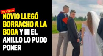 Novio llegó borracho a la boda y ni el anillo lo pudo poner