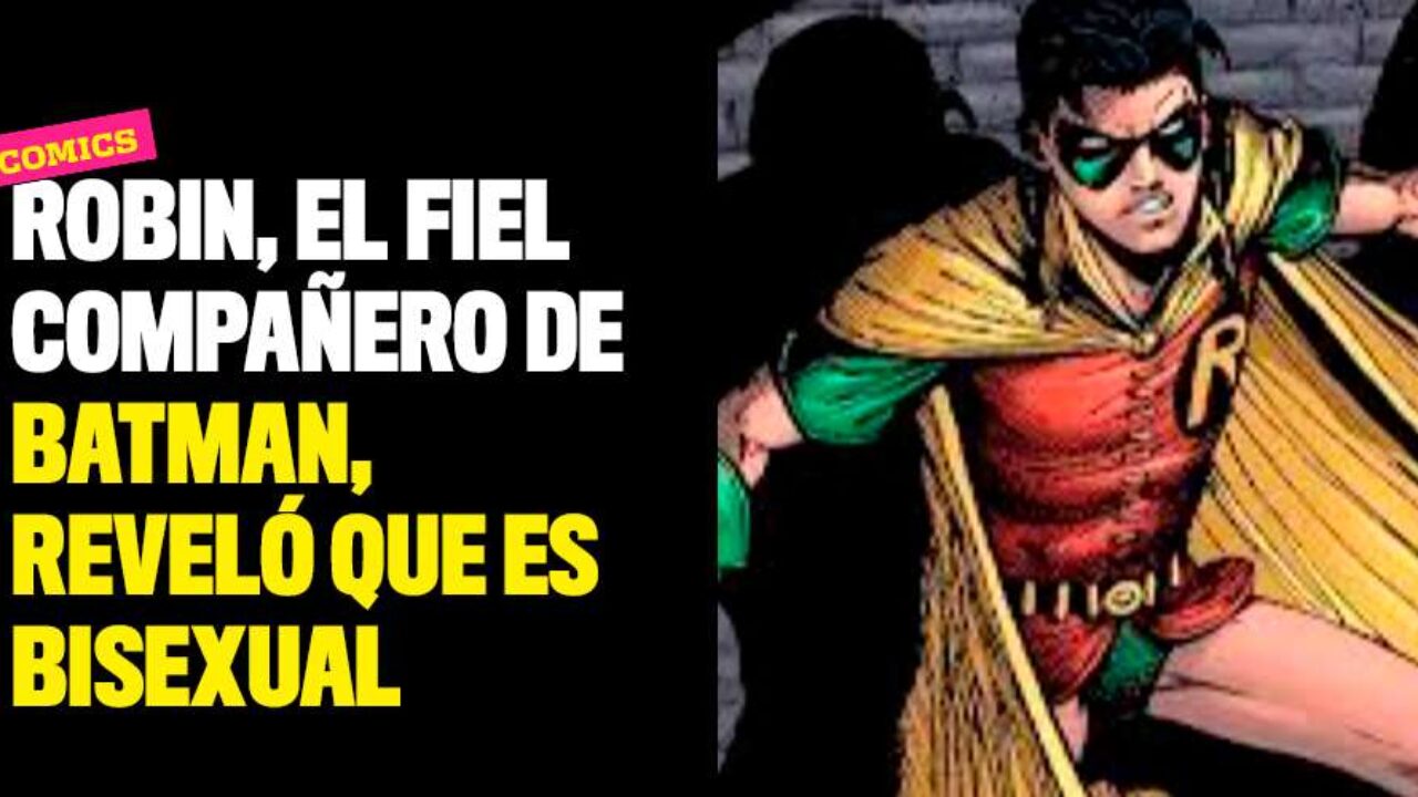 Robin, el fiel compañero de Batman, reveló que es bisexual