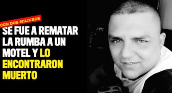 Erwin se fue a rematar la rumba a un motel y lo encontraron muerto