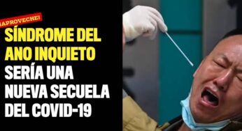 Síndrome del Ano Inquieto sería una nueva secuela del covid-19