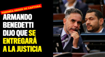Armando Benedetti dijo que se entregará a la justicia
