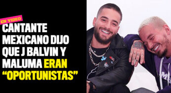 Cantante mexicano dijo que J Balvin y Maluma eran “oportunistas”