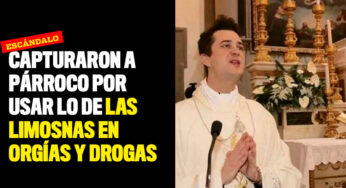 Capturaron a párroco por usar lo de las limosnas en orgías y drogas