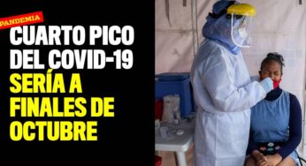 Cuarto pico de la pandemia sería a finales de octubre