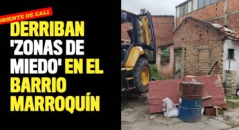 Derriban 'zonas de miedo' en el barrio Marroquín