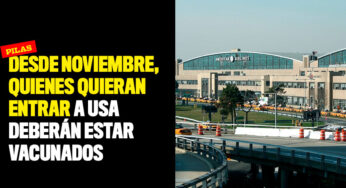 Desde noviembre, quienes quieran entrar a USA deberán estar vacunados